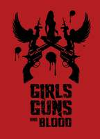 Title: Girls Guns and Blood (2019)