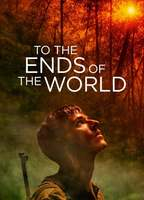 Title: To the Ends of the World (2018)