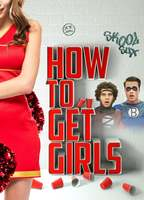 Title: How to Get Girls (2017)