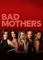 Title: Bad Mothers (2019)