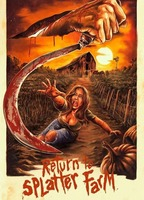 Title: Return To Splatter Farm (2020)