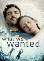 Title: What We Wanted (2020)