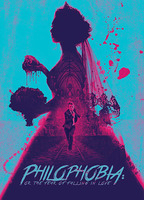 Title: Philophobia: or the Fear of Falling in Love (2019)