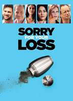 Title: Sorry For Your Loss (2018)