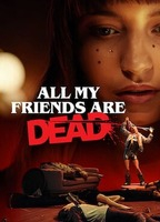Title: All My Friends Are Dead (2020)