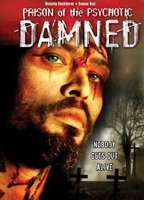Title: Prison of the Psychotic Damned (2006)
