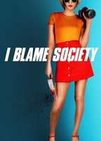 Title: I Blame Society (2020)