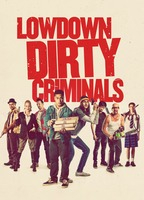 Title: Lowdown Dirty Criminals (2020)