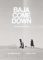 Title: Baja Come Down (2021)