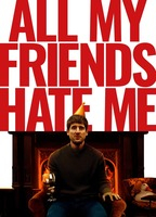 Title: All My Friends Hate Me (2022)