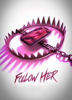 Title: Follow Her (2022)