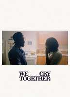 Title: We Cry Together (2022)