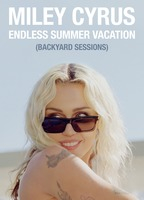 Title: Miley Cyrus: Endless Summer Vacation (Backyard Sessions) (2023)