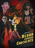 Title: Blood Covered Chocolate (2022)