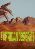 Title: The African Desperate (2022)