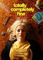 Title: Totally Completely Fine (2023)
