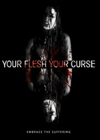 Title: Your Flesh, Your Curse (2017)