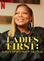 Title: Ladies First: A Story of Women in Hip-Hop (2023)