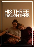 Title: His Three Daughters (2023)