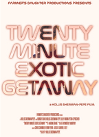 Title: Twenty Minute Exotic Getaway (2021)