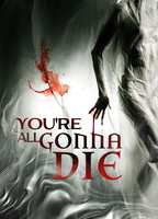 Title: You're All Gonna Die (2023)