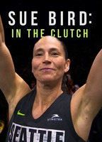 Title: Sue Bird: In the Clutch (2024)