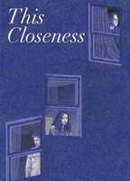 Title: This Closeness (2024)