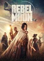 Title: Rebel Moon - Part One: A Child of Fire (2023)