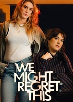 Title: We Might Regret This (2024)