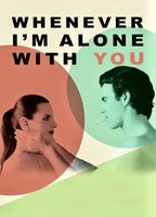 Title: Whenever I'm Alone with You (2023)