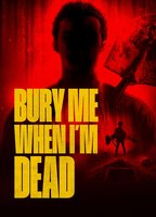 Title: Bury Me When I'm Dead (2025)