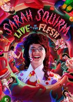 Title: Sarah Squirm: Live + in the Flesh (2025)