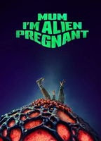 Title: Mum, I'm Alien Pregnant (2026)